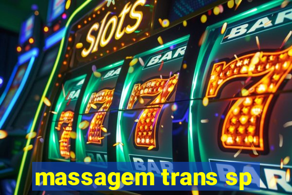 massagem trans sp