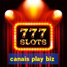 canais play biz