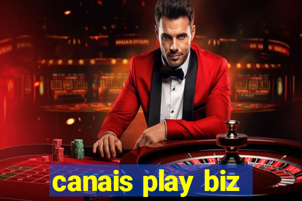 canais play biz