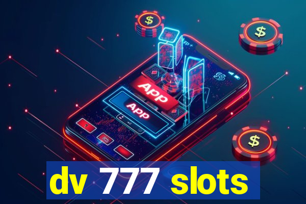 dv 777 slots
