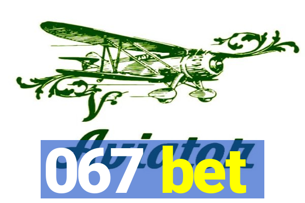 067 bet