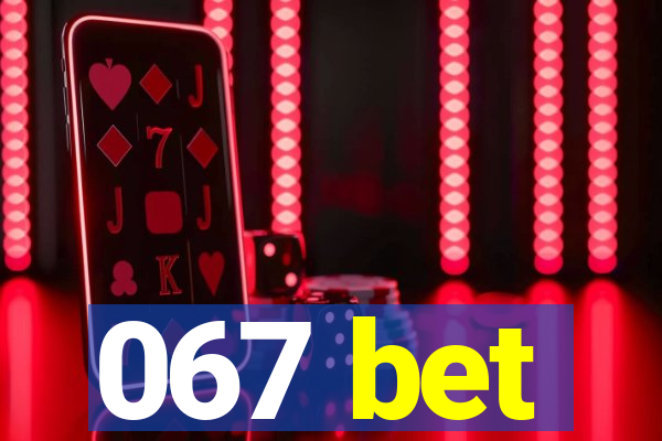 067 bet