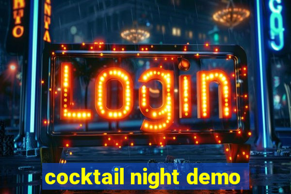 cocktail night demo