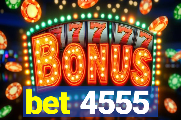 bet 4555