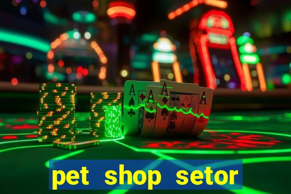 pet shop setor vila nova goiania