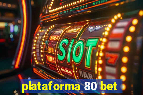 plataforma 80 bet