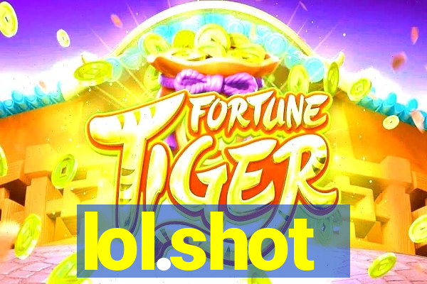 lol.shot