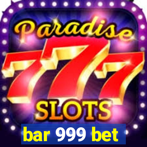 bar 999 bet