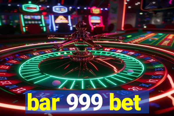 bar 999 bet