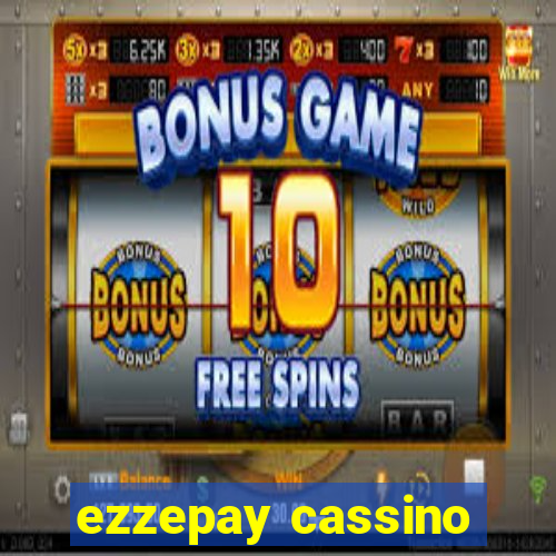 ezzepay cassino