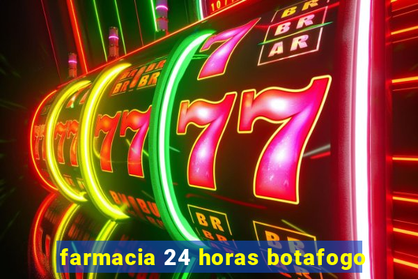 farmacia 24 horas botafogo