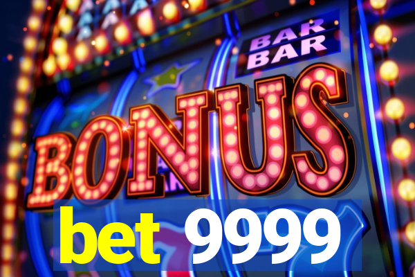 bet 9999