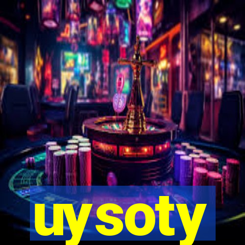 uysoty