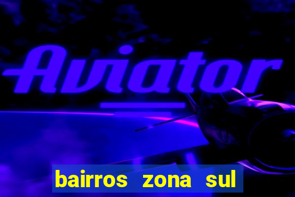 bairros zona sul porto alegre