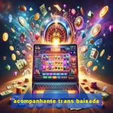 acompanhante trans baixada