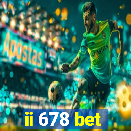 ii 678 bet