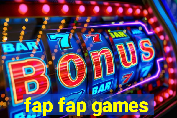 fap fap games