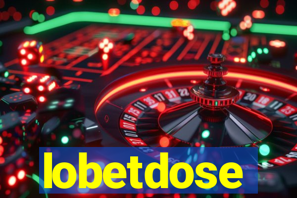 lobetdose