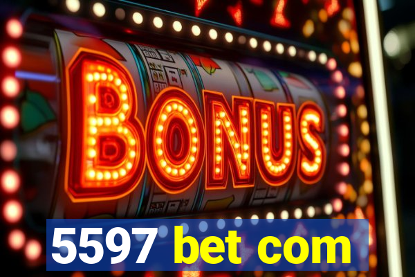 5597 bet com