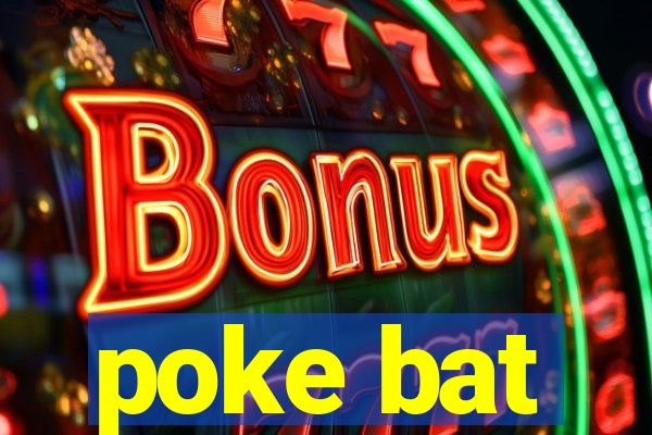poke bat