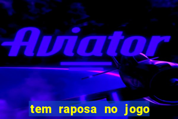 tem raposa no jogo do bicho