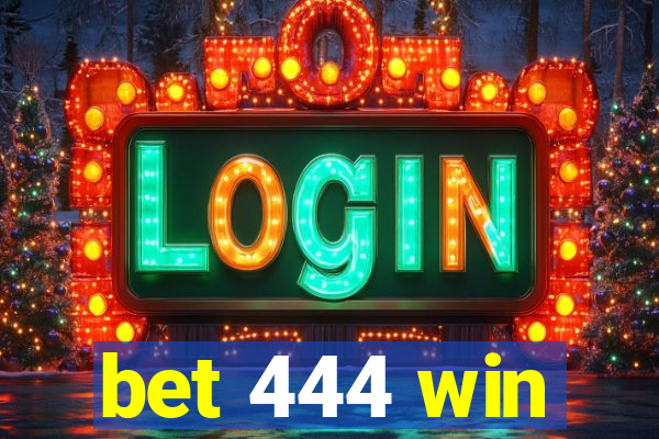 bet 444 win