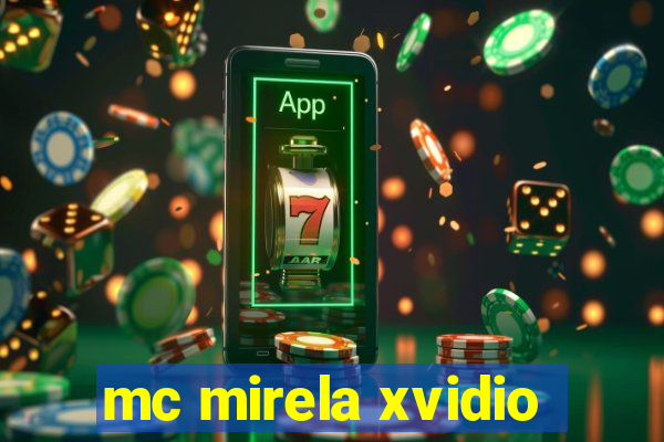 mc mirela xvidio