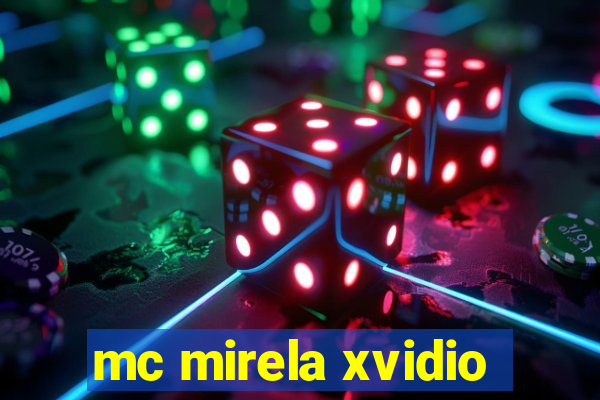 mc mirela xvidio