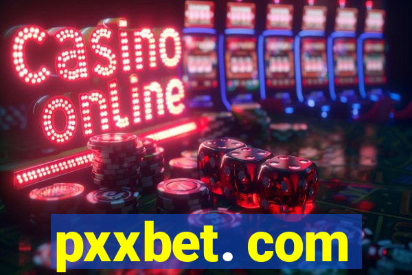 pxxbet. com