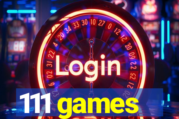 111 games