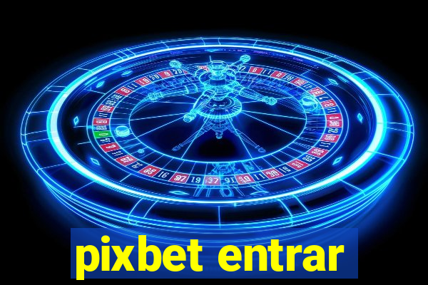 pixbet entrar