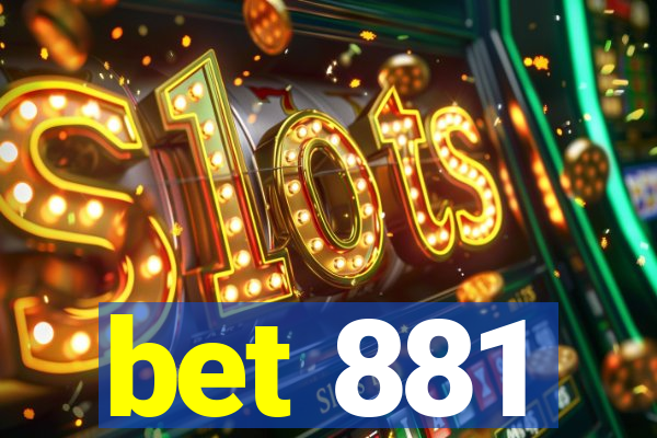 bet 881