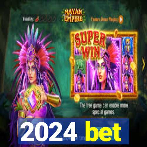 2024 bet