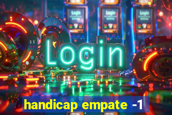 handicap empate -1