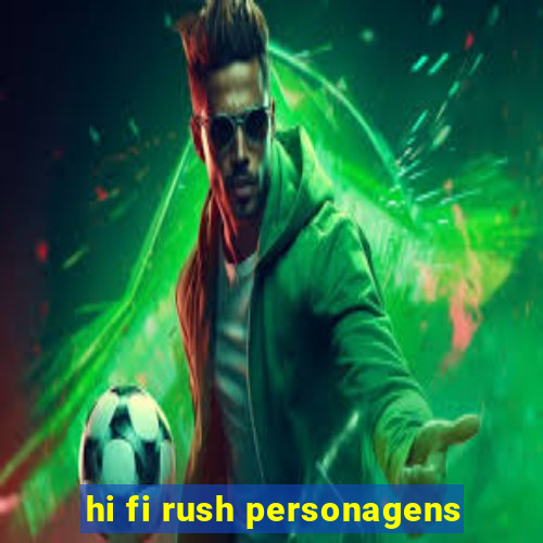 hi fi rush personagens