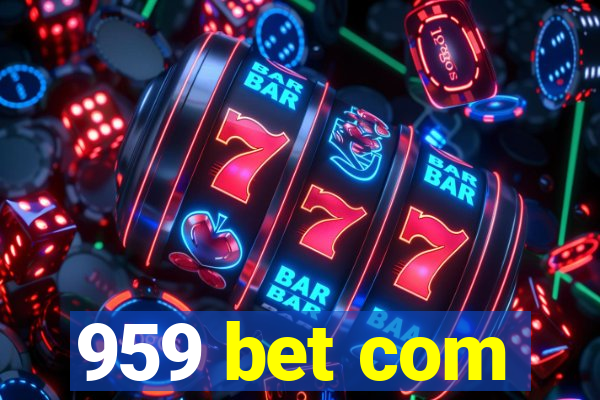 959 bet com