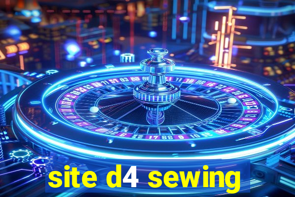 site d4 sewing