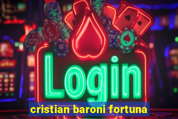 cristian baroni fortuna