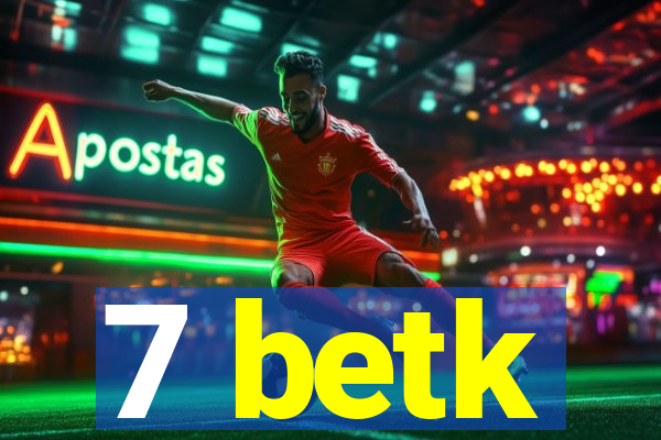 7 betk