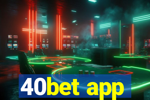 40bet app