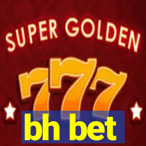 bh bet