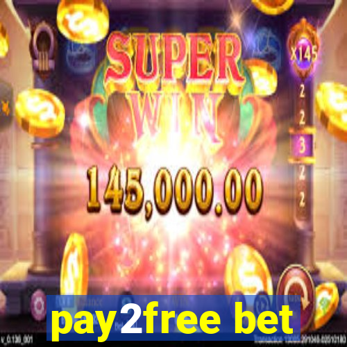 pay2free bet