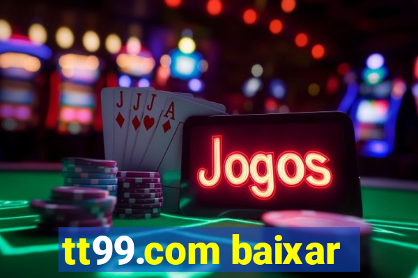 tt99.com baixar