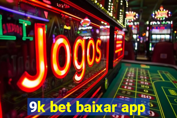 9k bet baixar app