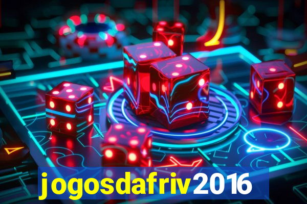jogosdafriv2016