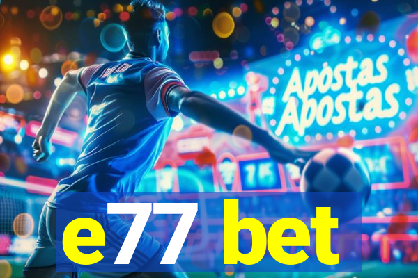e77 bet