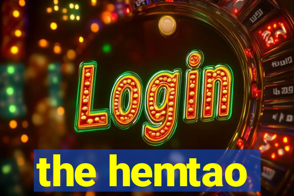 the hemtao