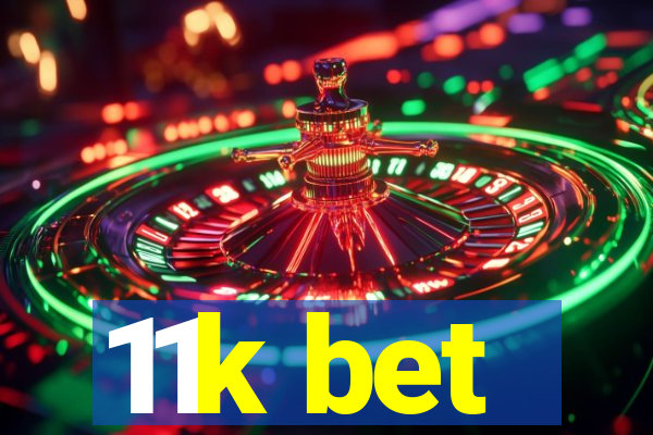 11k bet
