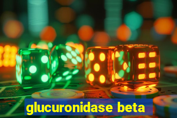 glucuronidase beta