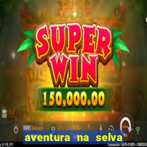 aventura na selva uma fernando sabino uma